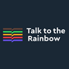 Talk to the Rainbow